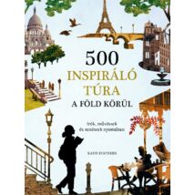 500 INSPIRÁLÓ TÚRA A FÖLD KÖRÜL