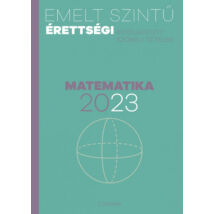 EMELT SZINTŰ ÉRETTSÉGI 2023 - MATEMATIKA - KIDOLGOZOTT SZÓBELI TÉTELEK