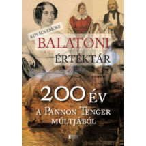 BALATONI ÉRTÉKTÁR - 200 ÉV A PANNON TENGER MÚLTJÁBÓL
