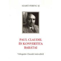 PAUL CLAUDEL ÉS KONVERTITA BARÁTAI