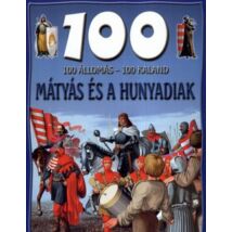 100 ÁLLOMÁS-100 KALAND MÁTYÁS ÉS A HUNYADIAK
