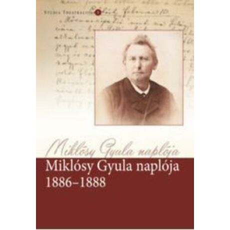 MIKLÓSY GYULA NAPLÓJA 1886-1888