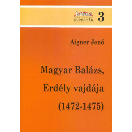 MAGYAR BALÁZS, ERDÉLY VAJDÁJA (1472-1475)